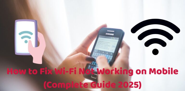 Wi-Fi Not Working on Mobile